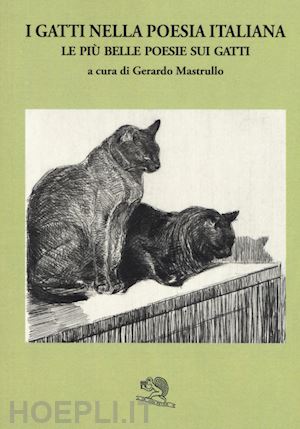 mastrullo g. (curatore) - i gatti nella poesia italiana