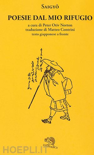saigyo; norton p. o. (curatore) - poesie del mio rifugio. testo giapponese a fronte