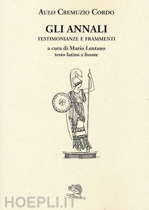 cremuzio cordo - gli annali. testimonianze e frammenti. testo latino a fronte