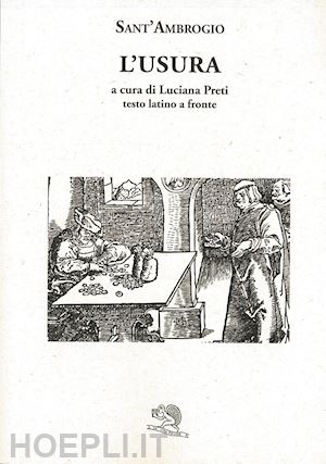 ambrogio (sant'); preti l. (curatore) - l'usura. testo latino a fronte