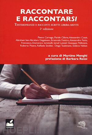 menghi m.(curatore) - raccontare e raccontarsi. testimonianze e racconti scritti libera-mente