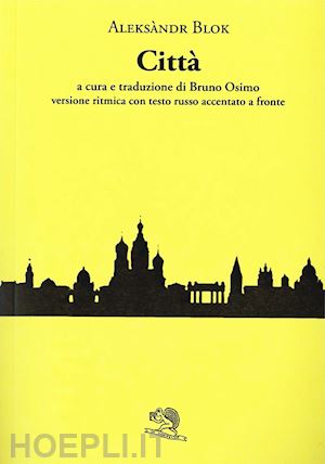 blok aleksandr; osimo b. (curatore) - citta'. testo russo a fronte