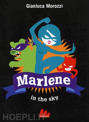 morozzi gianluca - marlene in the sky