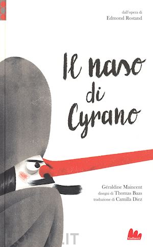 rostand edmond; maincent geraldine; baas thomas (ill.); diez camilla (trad.) - il naso di cyrano