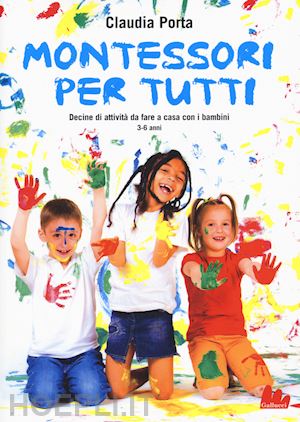 Montessori Per Tutti. Decine Di Attività Da Fare A Casa Con I