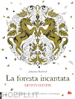 basford johanna - la foresta incantata. artist's edition