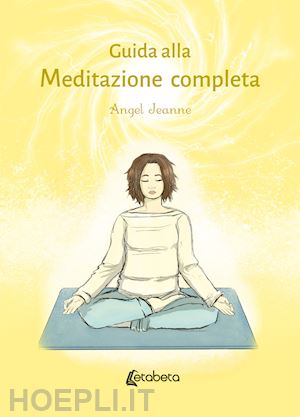 angel jeanne - guida alla meditazione completa