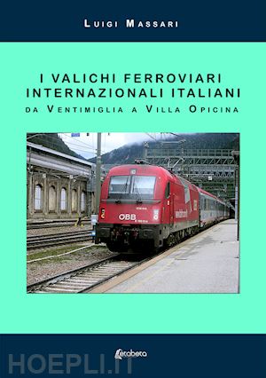 massari luigi - i valichi ferroviari internazionali italiani