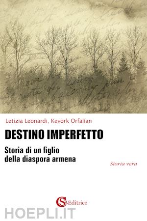 leonardi letizia; orfalian kevork - destino imperfetto