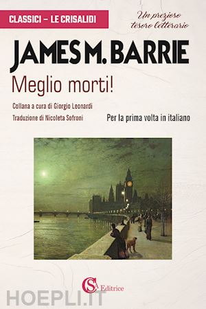 barrie james matthew - meglio morti!