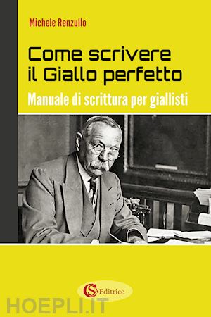 renzullo michele - come scrivere il giallo perfetto. manuale di scrittura per giallisti