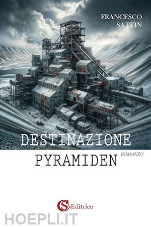 sattin francesco - destinazione pyramiden