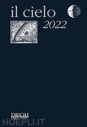 aa.vv. - il cielo 2022. guida all'osservazione del cielo