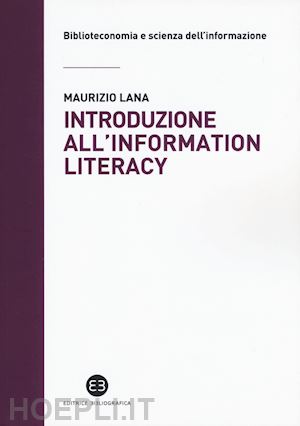 lana maurizio - introduzione all'information literacy