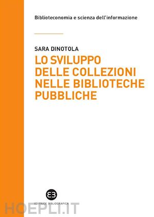 dinotola sara - lo sviluppo delle collezioni nelle biblioteche pubbliche