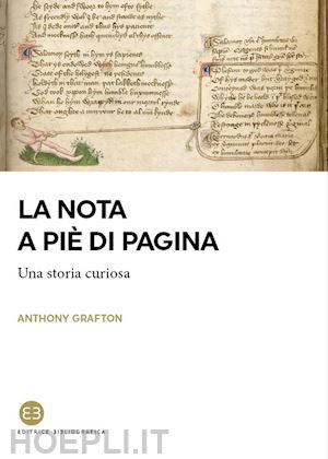 grafton anthony - la nota a pie' di pagina