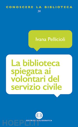 pellicioli ivana - la biblioteca spiegata ai volontari del servizio civile