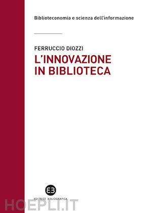 diozzi ferruccio - l'innovazione in biblioteca