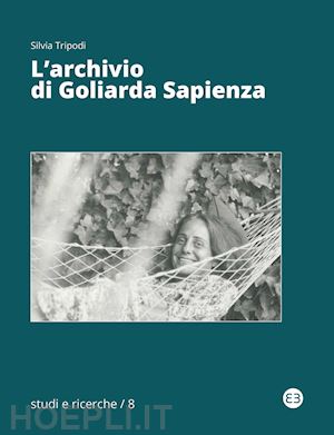 tripodi silvia - l'archivio di goliarda sapienza