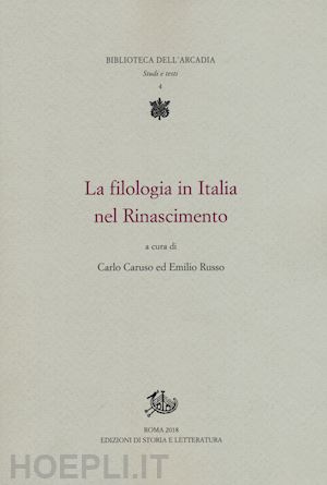 caruso carlo russo emilio (curatore) - la filologia in italia nel rinascimento