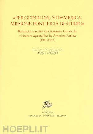 grignani mario l.(curatore) - per gli indi del sud america. missione pontificia di studio (1911-1913)