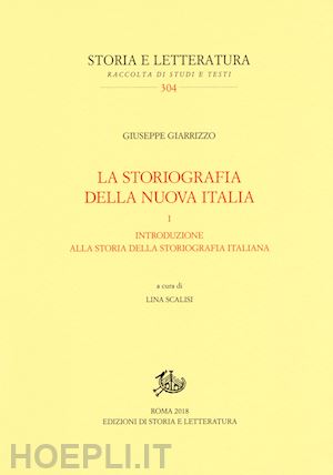 giarrizzo giuseppe; scalisi l. (curatore) - la storiografia della nuova italia . vol. 1: introduzione alla storia della sto