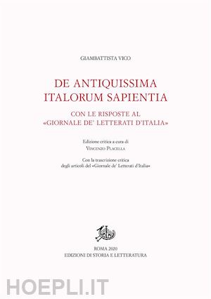 vico giambattista; placella vincenzo (curatore) - de antiquissima italorum sapientia con le risposte al «giornale de’ letterati d’italia»