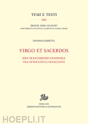 gazzetta liviana - virgo et sacerdos. idee di sacerdozio femminile tra ottocento e novecento