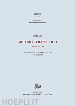 galeno claudio; lorusso v. (curatore) - metodo terapeutico. vol. 3-4