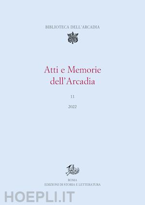 aa.vv. - atti e memorie dell'arcadia, 11 (2022)