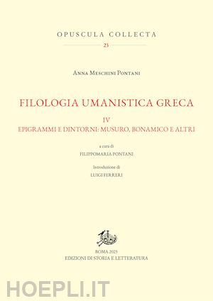 meschini pontani anna; pontani filippomaria (curatore) - filologia umanistica greca. iv