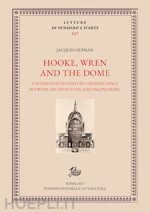 heyman jacques - hooke, wren and the dome. a seventeenth century crossing space between architecture and engineering