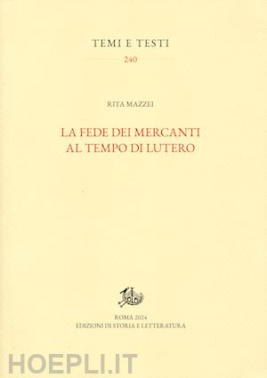 mazzei rita - la fede dei mercanti al tempo di lutero