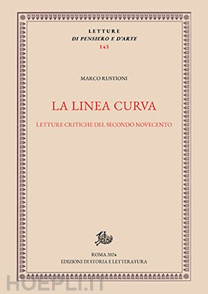 rustioni marco - la linea curva. letture critiche del secondo novecento