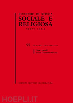  - ricerche di storia sociale e religiosa. vol. 95: note e ricordi su don giuseppe de luca