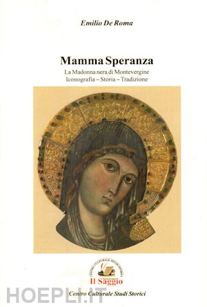 de roma emilio - mamma speranza. la madonna nera di montevergine. iconografia storia tradizione