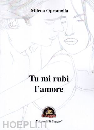 opromolla milena - tu mi rubi l'amore