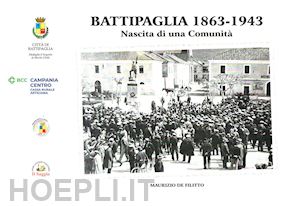 de filitto maurizio - battipaglia 1863-1943. nascita di una comunità