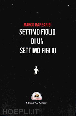 barbarisi marco - settimo figlio di un settimo figlio