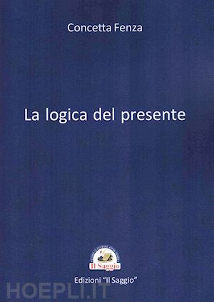 fenza concetta - la logica del presente