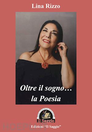 rizzo lina - oltre il sogno... la poesia