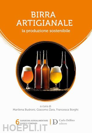 borghi f.(curatore); budroni m.(curatore); zara g.(curatore) - birra artigianale. la produzione sostenibile