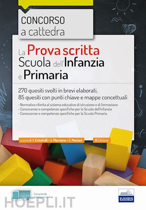 crisafulli valeria, marciano a., mariani g. - prova scritta scuola dell'infanzia e primaria - 270 quesiti svolti