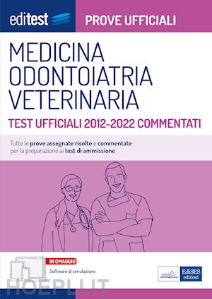 aa.vv. - editest - medicina, odontoiatria e veterinaria - test ufficiali 2012-2022 commen