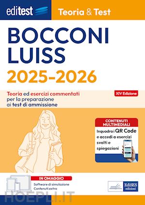  - editest. bocconi, luiss. teoria & test. teoria ed esercizi commentati per la preparazione ai test di ammissione. con software di simulazione online