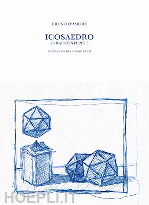 d'amore bruno - icosaedro. 20 racconti più 3
