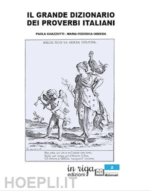 guazzotti paola; oddera maria federica - il grande dizionario dei proverbi italiani