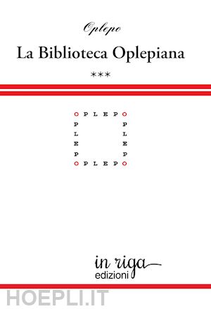 oplepo(curatore) - biblioteca oplepiana. vol. 2: plaquette 37-46