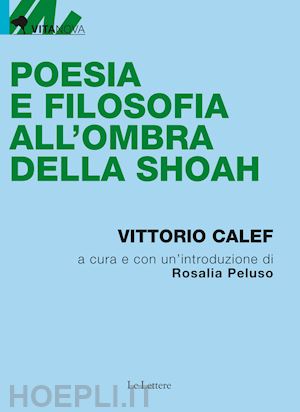 calef vittorio; peluso r. (curatore) - poesia e filosofia all'ombra della shoah