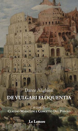 alighieri dante; marazzini c. (curatore); del popolo c. (curatore) - de vulgari eloquentia